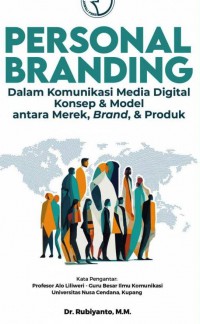 Image of Personal Branding : Dalam Komunikasi Media Digital Konsep & Model antara merek,brand & Produk.